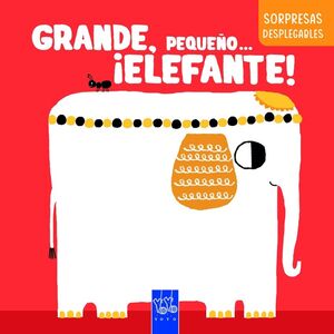 GRANDE, PEQUEÑO... ¡ELEFANTE! (SORPRESAS DESPLEGABLES)