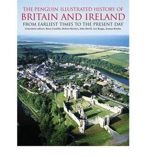 THE PENGUIN ILLUSTRATED HISTORY OF BRITAIN AND IRELAND