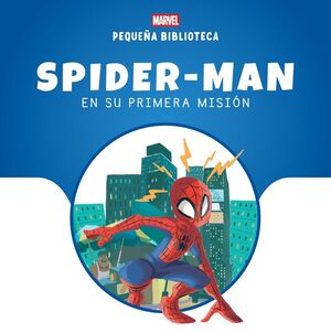 SPIDER-MAN EN SU PRIMERA MISIÓN (PEQUEÑA BIBLIOTECA)