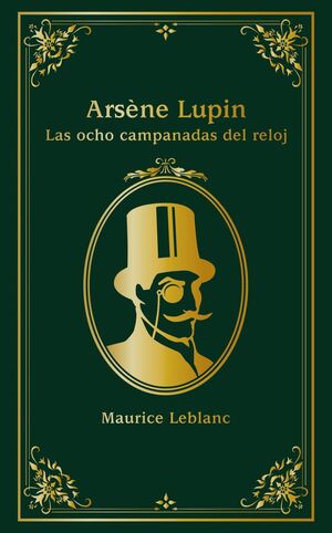 ARSENE LUPIN. LAS OCHO CAMPANADAS DEL RELOJ