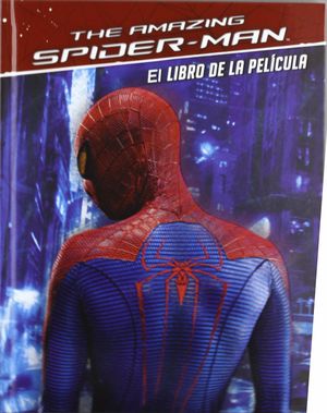 THE AMAZING SPIDER-MAN. LIBRO DE LA PELÍCULA. MARVEL SPIDERMAN.  9788415343295 Babel Libros