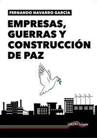 EMPRESAS, GUERRAS Y CONSTRUCCIÓN DE PAZ