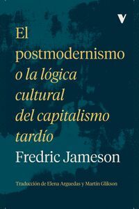 EL POSTMODERNISMO O LA LOGICA CULTURAL CAPITALISMO TARDIO