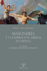 MASONERIA Y CONSPIRACION LIBERAL EN ESPAÑA
