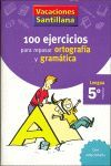 100 EJERCICIOS PARA REPASAR ORTOGRAFIA Y GRAMATICA 5º PRIMARIA