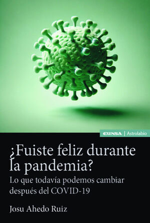 FUISTE FELIZ DURANTE LA PANDEMIA ?