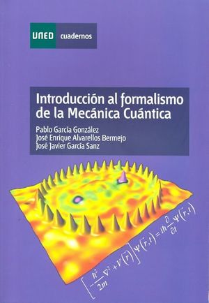 INTRODUCCIÓN AL FORMALISMO DE LA MECÁNICA CUÁNTICA