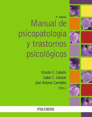MANUAL DE PSICOPATOLOGIA Y TRASTORNOS PSICOLOGICOS 2ª EDICION
