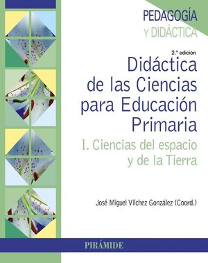 DIDACTICA DE LAS CIENCIAS PARA EDUCACION PRIMARIA VOL.I 2ªED.