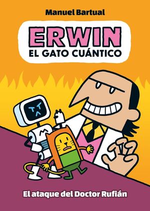 ERWIN, EL GATO CUANTICO 2 (EL ATAQUE DEL DOCTOR RUFIAN)