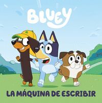 BLUEY LA MAQUINA DE ESCRIBIR (EDICION EN ESPAÑOL)