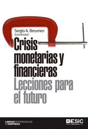 CRISIS MONETARIAS Y FINANCIERAS. LECCIONES PARA EL FUTURO