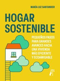 HOGAR SOSTENIBLE. PEQUEÑOS PASOS PARA GRANDES AVANCES