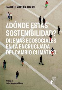 ¿DÓNDE ESTÁS SOSTENIBILIDAD?