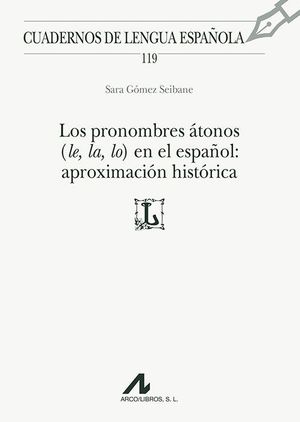 LOS PRONOMBRES ATONOS (LE, LA, LO) EN EL ESPAÑOL: