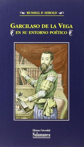 GARCILASO DE LA VEGA EN SU ENTORNO POETICO