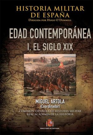 HISTORIA MILITAR DE ESPAÑA. IV. EDAD CONTEMPORANEA