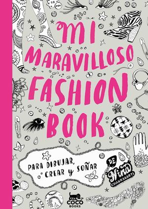 MI MARAVILLOSO FASHION BOOK, PARA DIBUJAR, CREAR Y SOÑAR